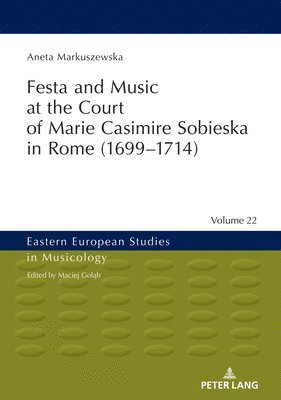Festa and Music at the Court of Marie Casimire Sobieska in Rome (16991714) 1