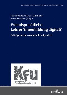Mark Bechtel, Lara A Dittmann - Fremdsprachliche Lehrer*innenbildung digital?, Inbunden