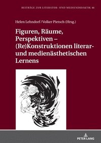 bokomslag Figuren, Raeume, Perspektiven - (Re)Konstruktionen literar- und medienaesthetischen Lernens