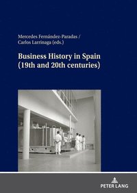 bokomslag Business History in Spain (19th and 20th centuries)