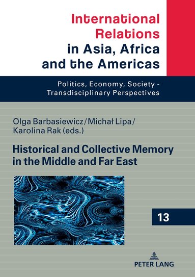 Karolina Rak, Michał Lipa, Olga Barbasiewicz - Historical and Collective Memory in the Middle and Far East, Inbunden
