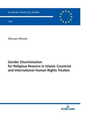 Gender Discrimination for Religious Reasons in Islamic Countries and International Human Rights Treaties 1