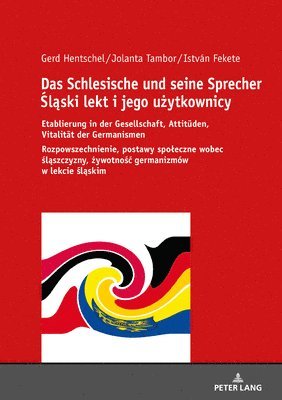 Gerd Hentschel, Jolanta Tambor, István Fekete - Schlesische und seine Sprecher Śląski lekt i jego użytkownicy, Inbunden
