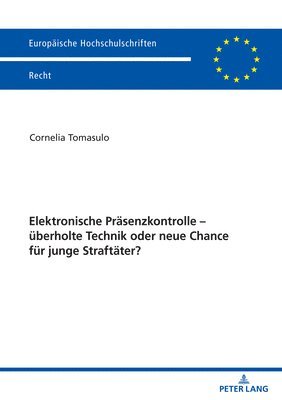 bokomslag Elektronische Praesenzkontrolle - Ueberholte Technik Oder Neue Chance Fuer Junge Straftaeter?