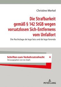 bokomslag Die Strafbarkeit Gemaeß § 142 StGB Wegen Vorsatzlosen Sich-Entfernens Vom Unfallort