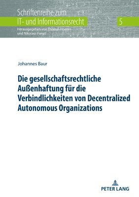 bokomslag Die Gesellschaftsrechtliche Außenhaftung Fuer Die Verbindlichkeiten Von Decentralized Autonomous Organizations