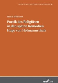 bokomslag Poetik des Religioesen in den spaeten Komoedien Hugo von Hofmannsthals