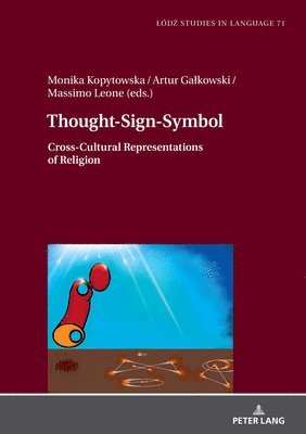 Monika Kopytowska, Artur Gałkowski, Massimo Leone, Artur Galkowski, Lukasz Bogucki, Artur Ga¿kowski - Thought-Sign-Symbol, Inbunden