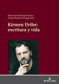 bokomslag Kirmen Uribe: Escritura Y Vida