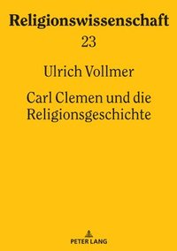 bokomslag Carl Clemen und die Religionsgeschichte