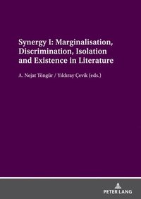 bokomslag Synergy I: Marginalisation, Discrimination, Isolation and Existence in Literature
