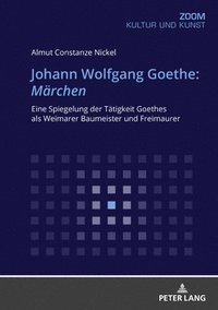 bokomslag Johann Wolfgang Goethe: Maerchen