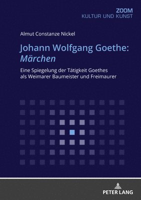 Johann Wolfgang Goethe: Maerchen 1