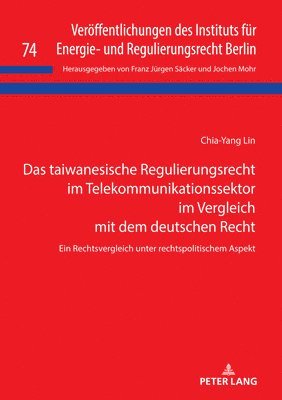 Chia-Yang Lin, Franz Jürgen Säcker, Franz Jurgen Sacker - taiwanesische Regulierungsrecht im Telekommunikationssektor im Vergleich mit dem deutschen Recht, Inbunden
