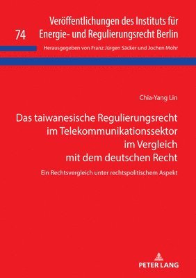 Das taiwanesische Regulierungsrecht im Telekommunikationssektor im Vergleich mit dem deutschen Recht 1