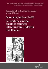 bokomslag Quo vadis, italiano? Letteratura, cinema, didattica e fumetti / Literatur, Film, Didaktik und Comic