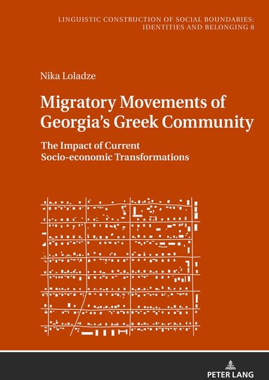 Nika Loladze, Konstanze Jungbluth - Migratory Movements of Georgia's Greek Community, Inbunden