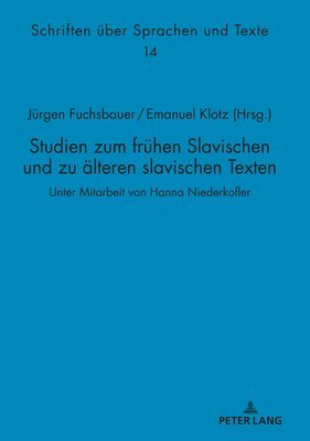 Studien zum fruehen Slavischen und zu aelteren slavischen Texten 1