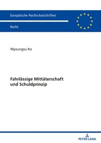 bokomslag Fahrlaessige Mittaeterschaft und Schuldprinzip