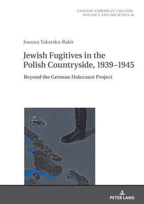 Jewish Fugitives in the Polish Countryside, 19391945 1