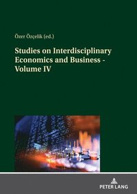 bokomslag Studies on Interdisciplinary Economics and Business - Volume IV