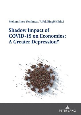 Shadow Impact of COVID-19 on Economies: A Greater Depression? 1