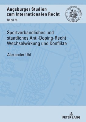 Alexander Uhl, Christoph Vedder - Sportverbandliches und staatliches Anti-Doping-Recht Wechselwirkung und Konflikte, Inbunden