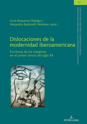 Christian Von Tschilschke, Cora Requena Hidalgo, Alejandra Bottinelli - Dislocaciones de la modernidad iberoamericana, Inbunden