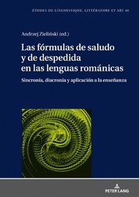 bokomslag Las fórmulas de saludo y de despedida en las lenguas románicas: sincronía, diacronía y aplicación a la enseñanza