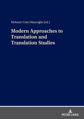 bokomslag Modern Approaches to Translation and Translation Studies