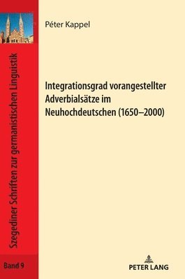 Integrationsgrad vorangestellter Adverbialsaetze im Neuhochdeutschen (1650-2000) 1