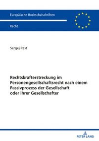 bokomslag Rechtskrafterstreckung Im Personengesellschaftsrecht Nach Einem Passivprozess Der Gesellschaft Oder Ihrer Gesellschafter