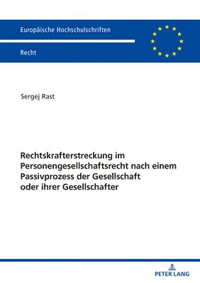 Rechtskrafterstreckung Im Personengesellschaftsrecht Nach Einem Passivprozess Der Gesellschaft Oder Ihrer Gesellschafter 1