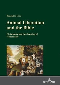 bokomslag Animal Liberation and the Bible