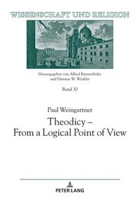 bokomslag Theodicy - From a Logical Point of View