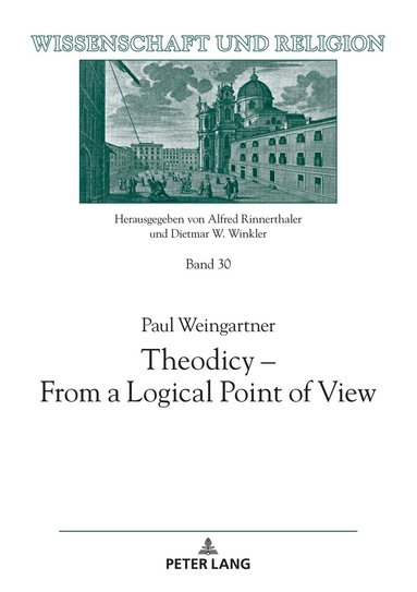 Paul Weingartner, Universität Salzburg - Theodicy - From a Logical Point of View, Inbunden