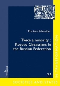 bokomslag Twice a minority: Kosovo Circassians  in the Russian Federation