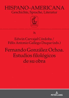 Fernando Gonzlez Ochoa. Estudios Filolgicos de Su Obra 1