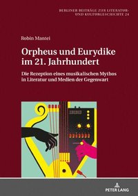 bokomslag Orpheus und Eurydike im 21. Jahrhundert