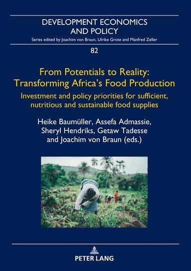 Joachim von Braun, Assefa Admassie, Sheryl Hendriks, Getaw Tadesse, Heike Baumüller - From Potentials to Reality: Transforming Africa's Food Production, Inbunden