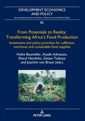 From Potentials to Reality: Transforming Africa's Food Production 1