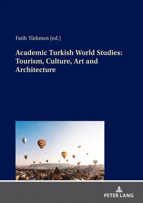 Academic Turkish World Studies: Tourism, Culture, Art and Architecture 1