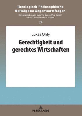 Lukas Ohly, Lukas Ohly - Gerechtigkeit Und Gerechtes Wirtschaften, Inbunden