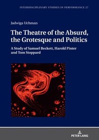 bokomslag Theatre of the Absurd, the Grotesque and Politics