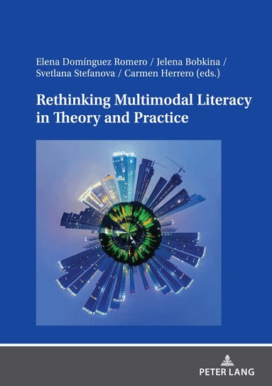 Elena Domínguez Romero, Jelena Bobkina, Svetlana Stefanova Radoulska, Carmen Herrero - Rethinking Multimodal Literacy in Theory and Practice, Inbunden