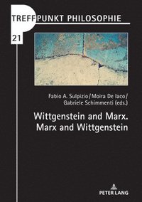 bokomslag Wittgenstein and Marx. Marx and Wittgenstein