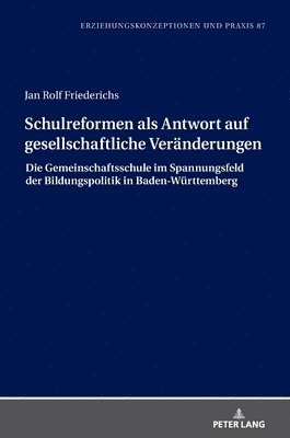 Jan Friederichs, Gerd-Bodo Von Carlsburg - Schulreformen als Antwort auf gesellschaftliche Veraenderungen, Inbunden