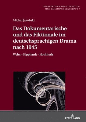 Micha¿ Jakubski, Renata Dampc-Jarosz - Dokumentarische und das Fiktionale im deutschsprachigen Drama nach 1945, Inbunden