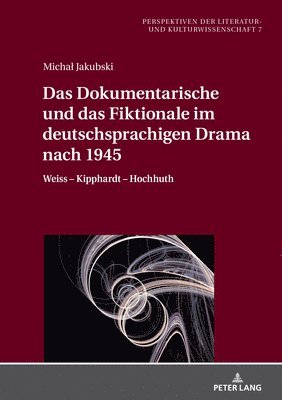 Das Dokumentarische Und Das Fiktionale Im Deutschsprachigen Drama Nach 1945 1