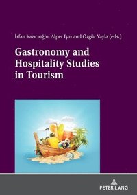 bokomslag Gastronomy and Hospitality Studies in Tourism